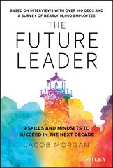 Future Leader - 9 Skills and Mindsets to Succeed in the Next Decade: 9 Skills and Mindsets to Succeed in the Next Decade цена и информация | Книги по экономике | pigu.lt