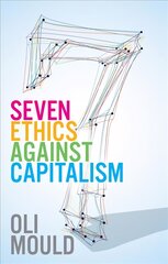 Seven Ethics Against Capitalism: Towards a Planetary Commons цена и информация | Книги по социальным наукам | pigu.lt