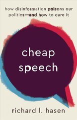 Cheap Speech: How Disinformation Poisons Our Politics-and How to Cure It kaina ir informacija | Socialinių mokslų knygos | pigu.lt