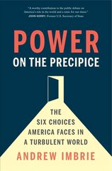 Power on the Precipice: The Six Choices America Faces in a Turbulent World kaina ir informacija | Istorinės knygos | pigu.lt