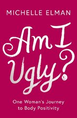 Am I Ugly? kaina ir informacija | Biografijos, autobiografijos, memuarai | pigu.lt