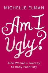 Am I Ugly? цена и информация | Биографии, автобиогафии, мемуары | pigu.lt