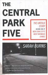 Central Park Five: A story revisited in light of the acclaimed new Netflix series When They See Us, directed by Ava DuVernay kaina ir informacija | Biografijos, autobiografijos, memuarai | pigu.lt