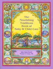 Nourishing Traditions Book of Baby & Child Care kaina ir informacija | Saviugdos knygos | pigu.lt