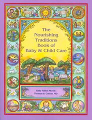 Nourishing Traditions Book of Baby & Child Care цена и информация | Самоучители | pigu.lt