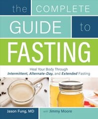 Complete Guide To Fasting: Heal Your Body Through Intermittent, Alternate-Day, and Extended Fasting цена и информация | Самоучители | pigu.lt