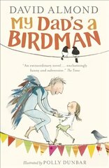 My Dad's a Birdman цена и информация | Книги для подростков и молодежи | pigu.lt