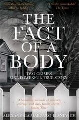Fact of a Body: Two Crimes, One Powerful True Story kaina ir informacija | Biografijos, autobiografijos, memuarai | pigu.lt