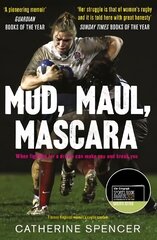 Mud, Maul, Mascara: When fighting for a dream can make you and break you kaina ir informacija | Biografijos, autobiografijos, memuarai | pigu.lt