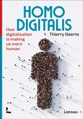 Homo Digitalis: How digitalisation is making us more human цена и информация | Книги по социальным наукам | pigu.lt
