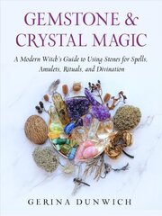Gemstone & Crystal Magic: A Modern Witch's Guide to Using Stones for Spells, Amulets, Rituals, and Divination цена и информация | Самоучители | pigu.lt