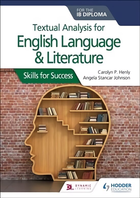 Textual analysis for English Language and Literature for the IB Diploma: Skills for Success kaina ir informacija | Lavinamosios knygos | pigu.lt