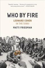 Who By Fire: Leonard Cohen in the Sinai цена и информация | Книги по социальным наукам | pigu.lt