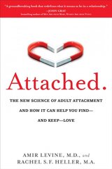 Attached: The New Science of Adult Attachment and How It Can Help You Find--and Keep-- Love цена и информация | Самоучители | pigu.lt