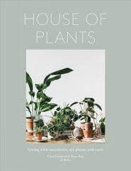 House of Plants: Living with Succulents, Air Plants and Cacti цена и информация | Книги по садоводству | pigu.lt