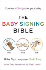 Baby Signing Bible: Baby Sign Language Made Easy kaina ir informacija | Saviugdos knygos | pigu.lt