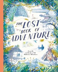 Lost Book of Adventure: from the notebooks of the Unknown Adventurer New Edition цена и информация | Книги для подростков и молодежи | pigu.lt