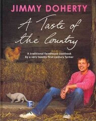 Taste of the Country: A Traditional Farmhouse Cookbook by a Very Twenty-first-century Farmer цена и информация | Книги рецептов | pigu.lt