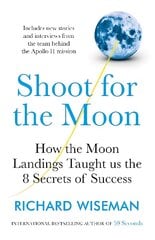 Shoot for the Moon: How the Moon Landings Taught us the 8 Secrets of Success цена и информация | Самоучители | pigu.lt