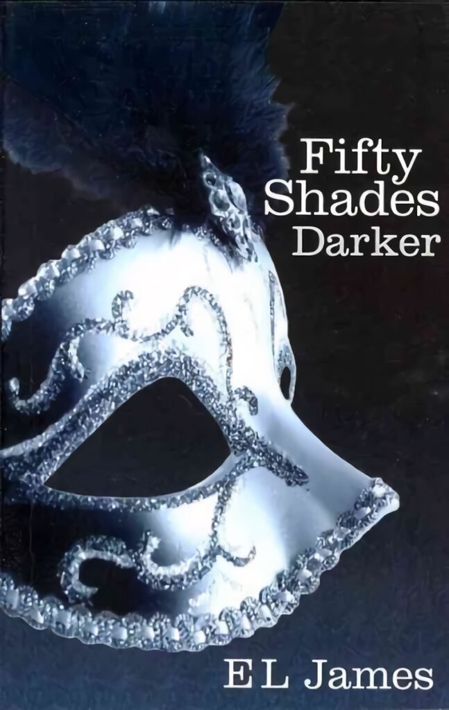 Fifty Shades Darker: The #1 Sunday Times bestseller kaina ir informacija | Fantastinės, mistinės knygos | pigu.lt