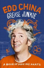 Grease Junkie: A book of moving parts kaina ir informacija | Biografijos, autobiografijos, memuarai | pigu.lt