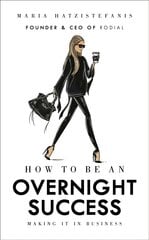 How to Be an Overnight Success kaina ir informacija | Saviugdos knygos | pigu.lt
