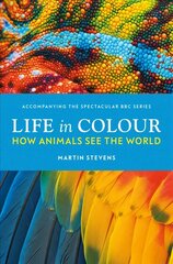 Life in Colour: How Animals See the World цена и информация | Книги о питании и здоровом образе жизни | pigu.lt