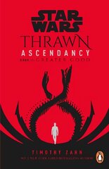Star Wars: Thrawn Ascendancy: (Book 2: Greater Good) kaina ir informacija | Fantastinės, mistinės knygos | pigu.lt