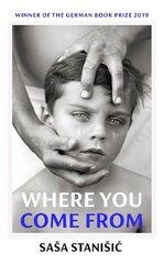 Where You Come From: Winner of the German Book Prize kaina ir informacija | Fantastinės, mistinės knygos | pigu.lt