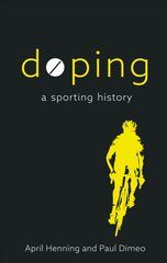 Doping: A Sporting History 2022 цена и информация | Книги о питании и здоровом образе жизни | pigu.lt