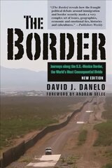 Border: Journeys Along the U.S.-Mexico Border, the World's Most Consequential Divide 2nd Edition kaina ir informacija | Istorinės knygos | pigu.lt