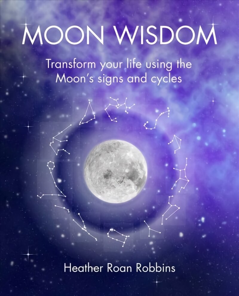 Moon Wisdom: Transform Your Life Using the Moon's Signs and Cycles kaina ir informacija | Saviugdos knygos | pigu.lt