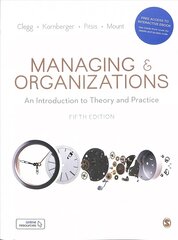 Managing and Organizations Paperback with Interactive eBook: An Introduction to Theory and Practice 5th Revised edition цена и информация | Книги по экономике | pigu.lt