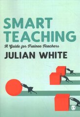 Smart Teaching: A Guide for Trainee Teachers kaina ir informacija | Socialinių mokslų knygos | pigu.lt
