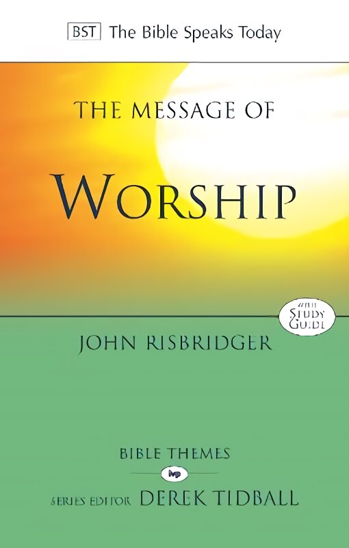 Message of Worship: Celebrating The Glory of God In The Whole of Life First kaina ir informacija | Dvasinės knygos | pigu.lt