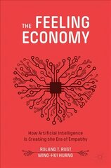 Feeling Economy: How Artificial Intelligence Is Creating the Era of Empathy 1st ed. 2021 kaina ir informacija | Ekonomikos knygos | pigu.lt