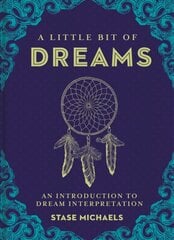 Little Bit of Dreams: An Introduction to Dream Interpretation kaina ir informacija | Saviugdos knygos | pigu.lt
