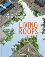 Living Roofs: Urban Gardens Around the World цена и информация | Книги по фотографии | pigu.lt
