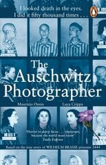 Auschwitz Photographer: The powerful true story of Wilhelm Brasse prisoner number 3444 kaina ir informacija | Biografijos, autobiografijos, memuarai | pigu.lt