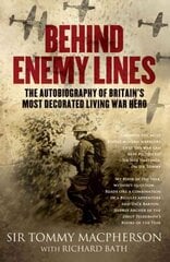 Behind Enemy Lines: The Autobiography of Britain's Most Decorated Living War Hero kaina ir informacija | Biografijos, autobiografijos, memuarai | pigu.lt