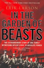 In The Garden of Beasts: Love and terror in Hitler's Berlin kaina ir informacija | Istorinės knygos | pigu.lt
