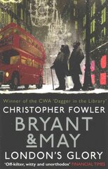 Bryant & May - London's Glory: (Bryant & May Book 13, Short Stories) цена и информация | Fantastinės, mistinės knygos | pigu.lt