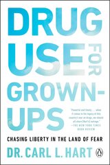 Drug Use For Grown-ups: Chasing Liberty in the Land of Fear kaina ir informacija | Socialinių mokslų knygos | pigu.lt