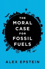 Moral Case For Fossil Fuels цена и информация | Книги по экономике | pigu.lt