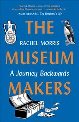 Museum Makers: A Journey Backwards 2nd New edition kaina ir informacija | Biografijos, autobiografijos, memuarai | pigu.lt