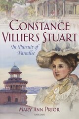 Constance Villiers Stuart in Pursuit of Paradise цена и информация | Биографии, автобиогафии, мемуары | pigu.lt