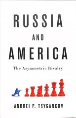 Russia and America: The Asymmetric Rivalry цена и информация | Книги по социальным наукам | pigu.lt