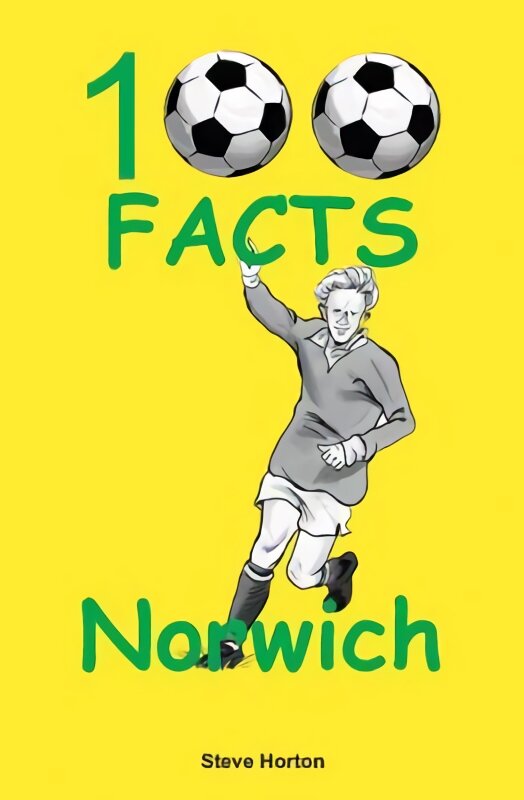 Norwich City - 100 Facts цена и информация | Knygos paaugliams ir jaunimui | pigu.lt
