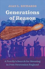 Generations of Reason: A Family's Search for Meaning in Post-Newtonian England цена и информация | Книги по экономике | pigu.lt