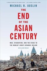 End of the Asian Century: War, Stagnation, and the Risks to the World's Most Dynamic Region цена и информация | Исторические книги | pigu.lt